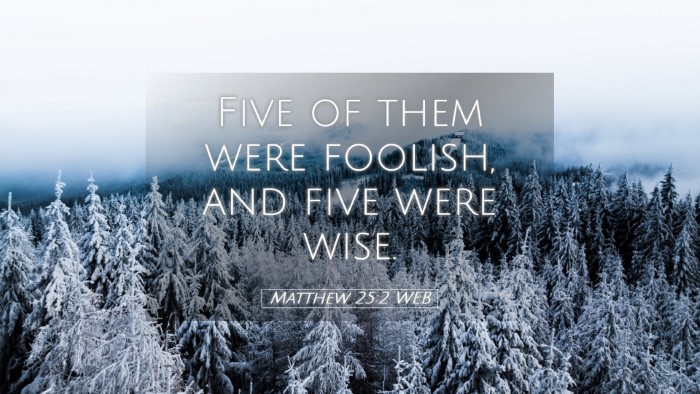 Picture 05 - Matthew 25:2 WEB Desktop Wallpaper - Five of them were foolish, and five were - Desktop Bible Verse Wallpaper