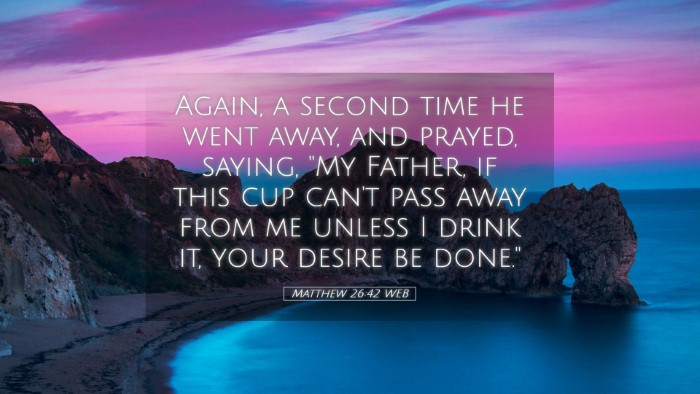 Picture 05 - Matthew 26:42 WEB Desktop Wallpaper - Again, a second time he went away, and prayed, - Desktop Bible Verse Wallpaper