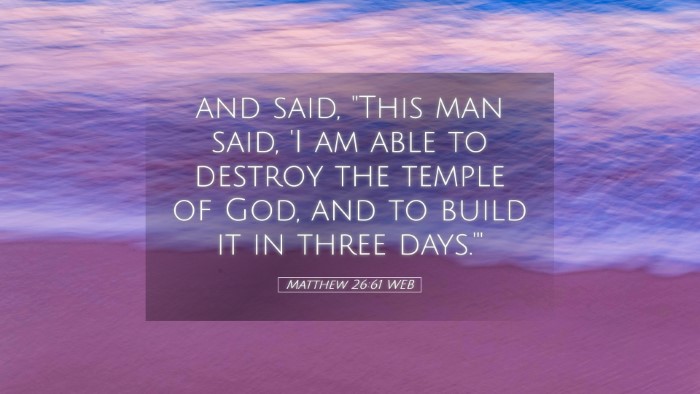 Picture 05 - Matthew 26:61 WEB Desktop Wallpaper - and said, 