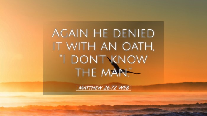 Picture 05 - Matthew 26:72 WEB Desktop Wallpaper - Again he denied it with an oath, 