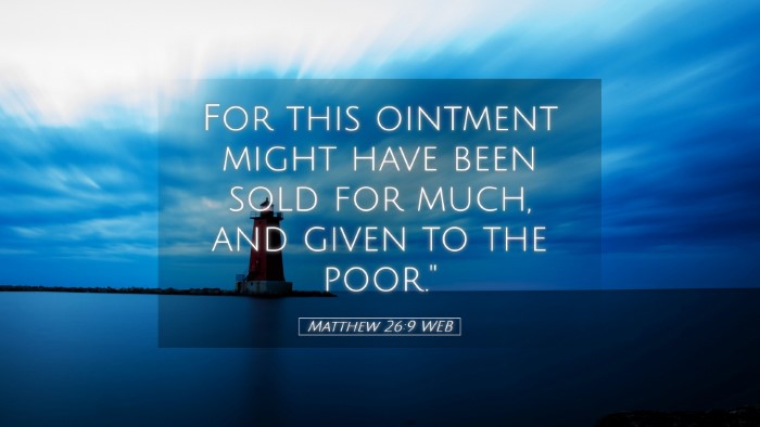 Picture 05 - Matthew 26:9 WEB Desktop Wallpaper - For this ointment might have been sold for much, - Desktop Bible Verse Wallpaper