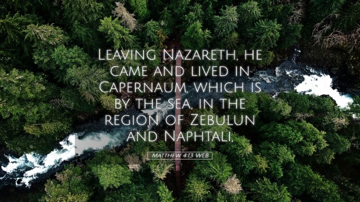Picture 05 - Matthew 4:13 WEB Desktop Wallpaper - Leaving Nazareth, he came and lived in Capernaum, - Desktop Bible Verse Wallpaper