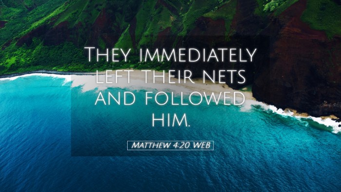 Picture 05 - Matthew 4:20 WEB Desktop Wallpaper - They immediately left their nets and followed - Desktop Bible Verse Wallpaper