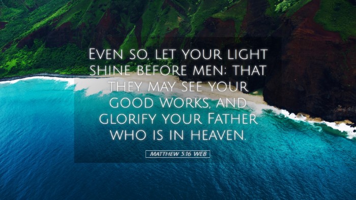 Picture 05 - Matthew 5:16 WEB Desktop Wallpaper - Even so, let your light shine before men; that - Desktop Bible Verse Wallpaper