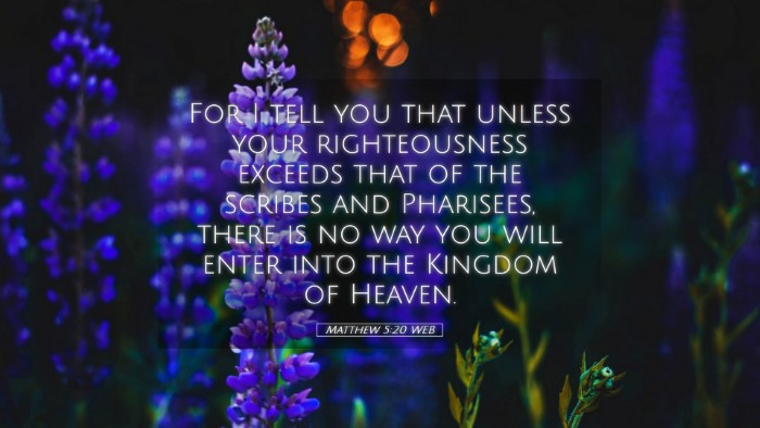 Picture 05 - Matthew 5:20 WEB Desktop Wallpaper - For I tell you that unless your righteousness - Desktop Bible Verse Wallpaper