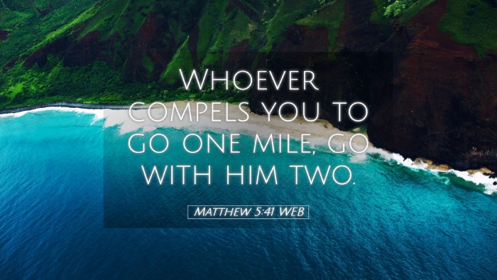 Picture 05 - Matthew 5:41 WEB Desktop Wallpaper - Whoever compels you to go one mile, go with him - Desktop Bible Verse Wallpaper