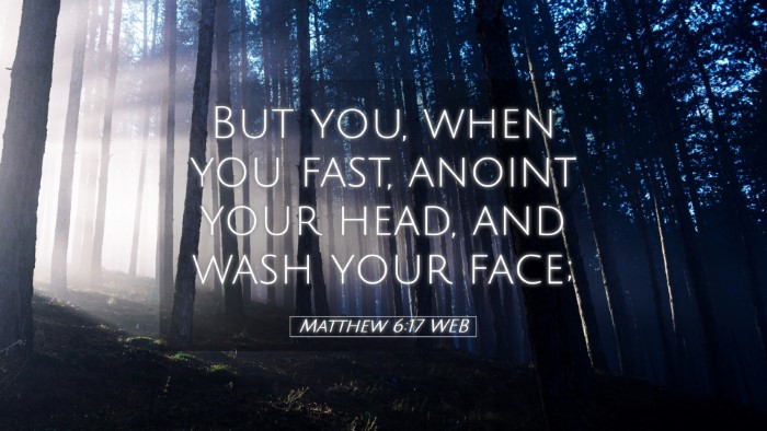 Picture 05 - Matthew 6:17 WEB Desktop Wallpaper - But you, when you fast, anoint your head, and - Desktop Bible Verse Wallpaper