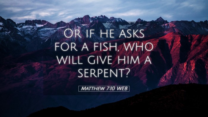Picture 05 - Matthew 7:10 WEB Desktop Wallpaper - Or if he asks for a fish, who will give him a - Desktop Bible Verse Wallpaper