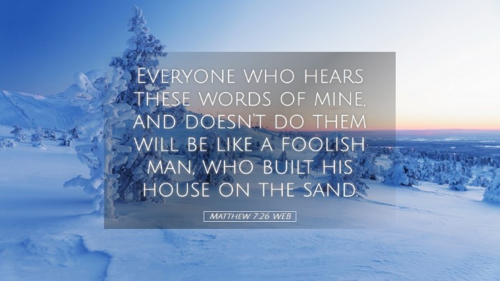 Picture 05 - Matthew 7:26 WEB Desktop Wallpaper - Everyone who hears these words of mine, and - Desktop Bible Verse Wallpaper