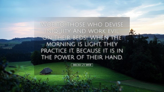 Picture 05 - Micah 2:1 WEB Desktop Wallpaper - Woe to those who devise iniquity And work evil on - Desktop Bible Verse Wallpaper