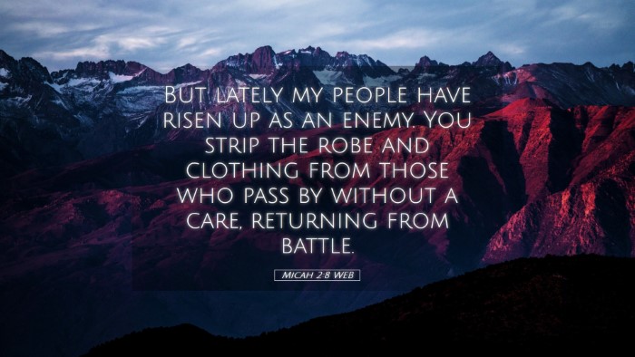 Picture 05 - Micah 2:8 WEB Desktop Wallpaper - But lately my people have risen up as an enemy. - Desktop Bible Verse Wallpaper