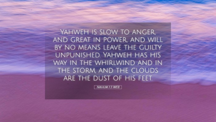 Picture 05 - Nahum 1:3 WEB Desktop Wallpaper - Yahweh is slow to anger, and great in power, and - Desktop Bible Verse Wallpaper