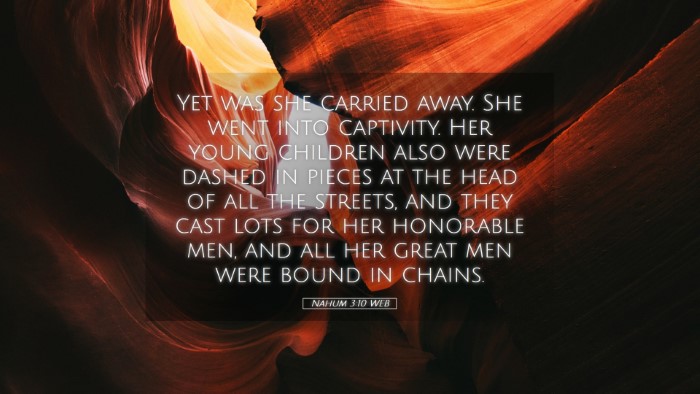 Picture 05 - Nahum 3:10 WEB Desktop Wallpaper - Yet was she carried away. She went into - Desktop Bible Verse Wallpaper