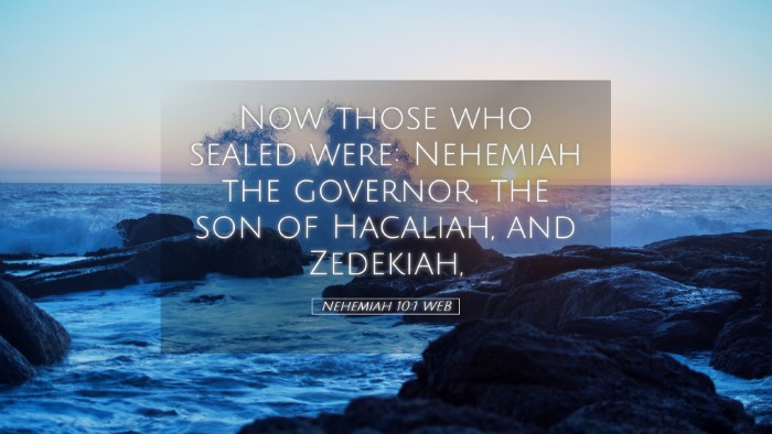 Picture 05 - Nehemiah 10:1 WEB Desktop Wallpaper - Now those who sealed were: Nehemiah the governor, - Desktop Bible Verse Wallpaper
