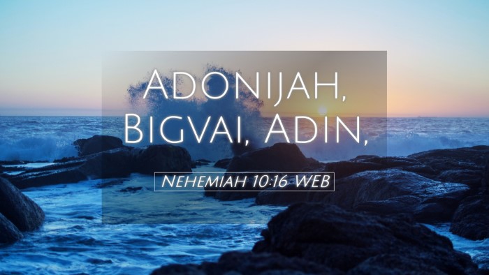 Picture 05 - Nehemiah 10:16 WEB Desktop Wallpaper - Adonijah, Bigvai, - Desktop Bible Verse Wallpaper