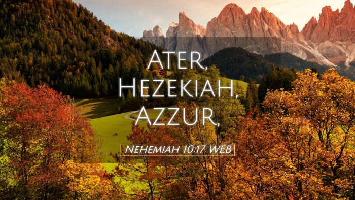 Picture 05 - Nehemiah 10:17 WEB Desktop Wallpaper - Ater, Hezekiah, - Desktop Bible Verse Wallpaper
