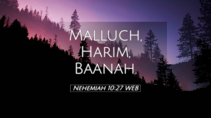 Picture 05 - Nehemiah 10:27 WEB Desktop Wallpaper - Malluch, Harim, - Desktop Bible Verse Wallpaper