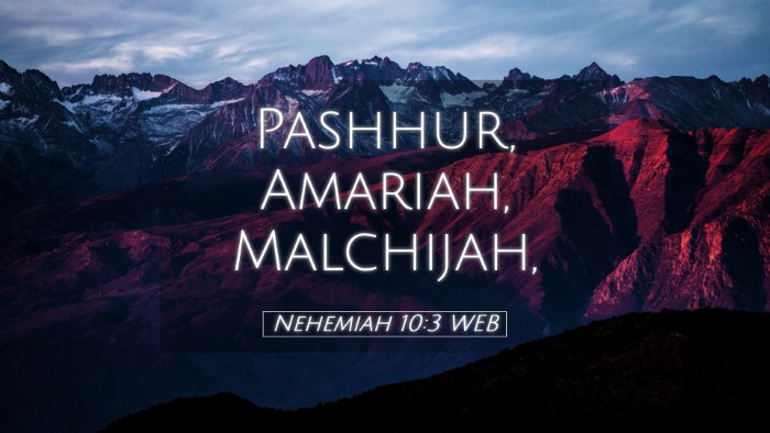 Picture 05 - Nehemiah 10:3 WEB Desktop Wallpaper - Pashhur, Amariah, - Desktop Bible Verse Wallpaper