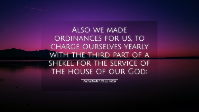 Picture 05 - Nehemiah 10:32 WEB Desktop Wallpaper - Also we made ordinances for us, to charge - Desktop Bible Verse Wallpaper
