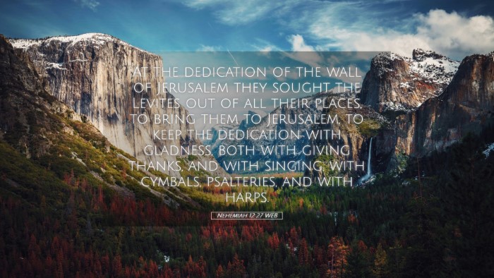 Picture 05 - Nehemiah 12:27 WEB Desktop Wallpaper - At the dedication of the wall of Jerusalem they - Desktop Bible Verse Wallpaper