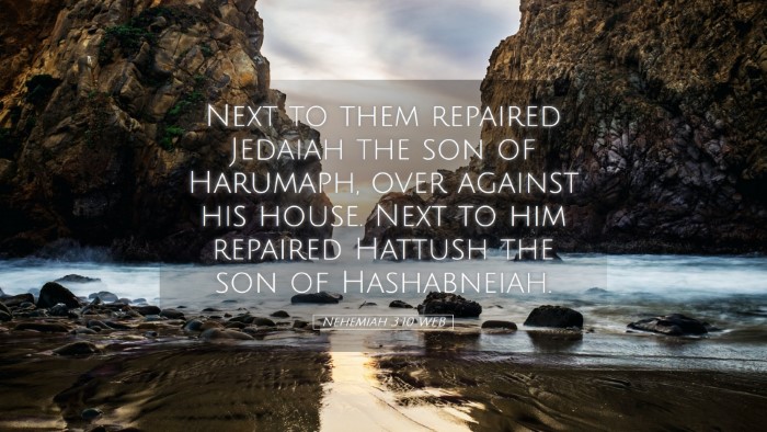Picture 05 - Nehemiah 3:10 WEB Desktop Wallpaper - Next to them repaired Jedaiah the son of - Desktop Bible Verse Wallpaper