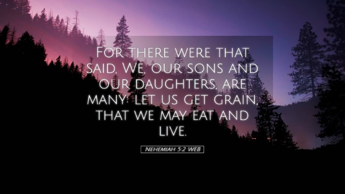 Picture 05 - Nehemiah 5:2 WEB Desktop Wallpaper - For there were that said, We, our sons and our - Desktop Bible Verse Wallpaper