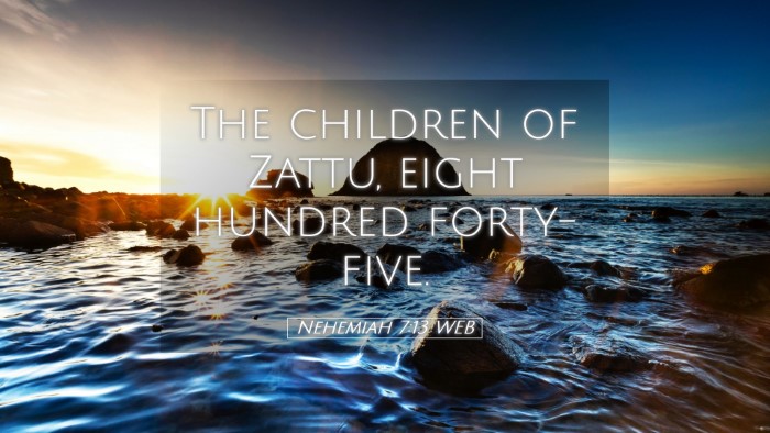 Picture 05 - Nehemiah 7:13 WEB Desktop Wallpaper - The children of Zattu, eight hundred - Desktop Bible Verse Wallpaper