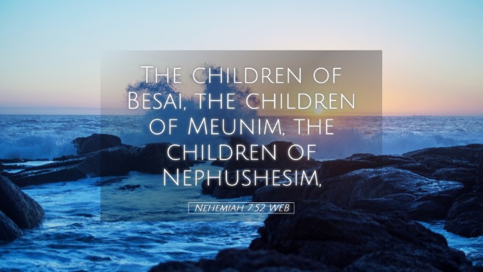 Picture 05 - Nehemiah 7:52 WEB Desktop Wallpaper - The children of Besai, the children of Meunim, - Desktop Bible Verse Wallpaper