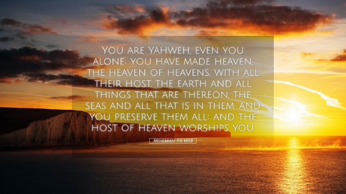 Picture 05 - Nehemiah 9:6 WEB Desktop Wallpaper - You are Yahweh, even you alone; you have made - Desktop Bible Verse Wallpaper