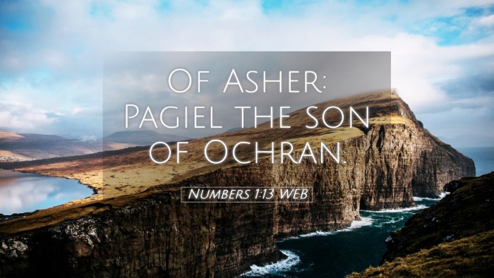 Picture 05 - Numbers 1:13 WEB Desktop Wallpaper - Of Asher: Pagiel the son of - Desktop Bible Verse Wallpaper