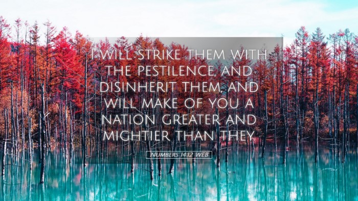 Picture 05 - Numbers 14:12 WEB Desktop Wallpaper - I will strike them with the pestilence, and - Desktop Bible Verse Wallpaper