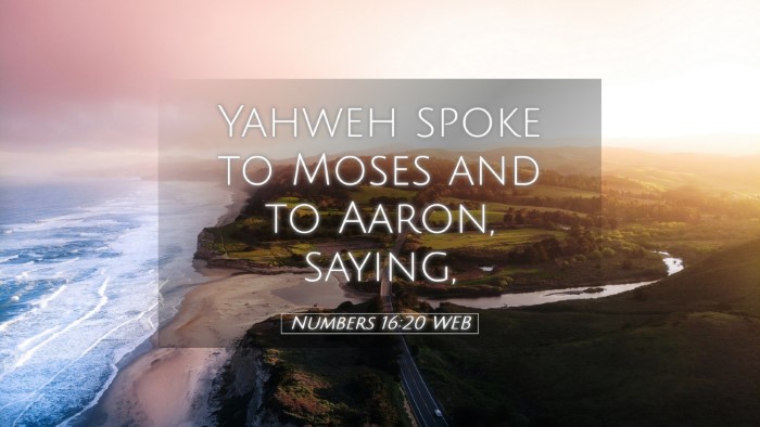 Picture 05 - Numbers 16:20 WEB Desktop Wallpaper - Yahweh spoke to Moses and to Aaron, - Desktop Bible Verse Wallpaper