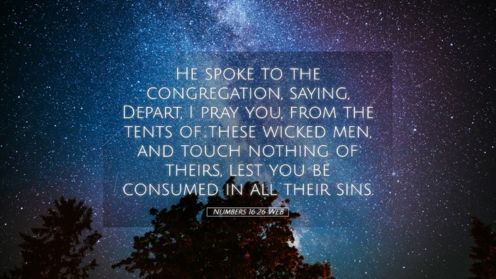 Picture 05 - Numbers 16:26 WEB Desktop Wallpaper - He spoke to the congregation, saying, Depart, I - Desktop Bible Verse Wallpaper