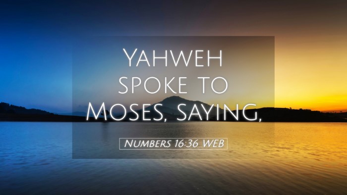 Picture 05 - Numbers 16:36 WEB Desktop Wallpaper - Yahweh spoke to Moses, - Desktop Bible Verse Wallpaper