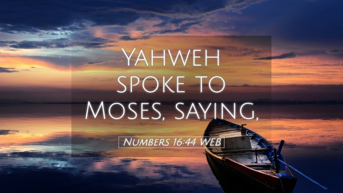 Picture 05 - Numbers 16:44 WEB Desktop Wallpaper - Yahweh spoke to Moses, - Desktop Bible Verse Wallpaper