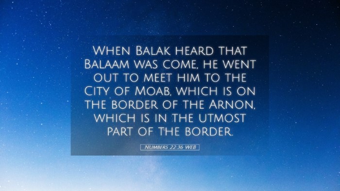 Picture 05 - Numbers 22:36 WEB Desktop Wallpaper - When Balak heard that Balaam was come, he went - Desktop Bible Verse Wallpaper