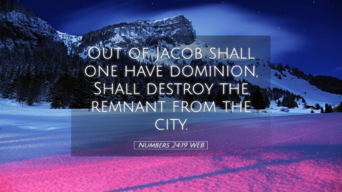 Picture 05 - Numbers 24:19 WEB Desktop Wallpaper - Out of Jacob shall one have dominion, Shall - Desktop Bible Verse Wallpaper