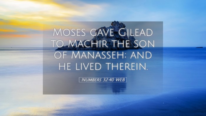 Picture 05 - Numbers 32:40 WEB Desktop Wallpaper - Moses gave Gilead to Machir the son of Manasseh; - Desktop Bible Verse Wallpaper