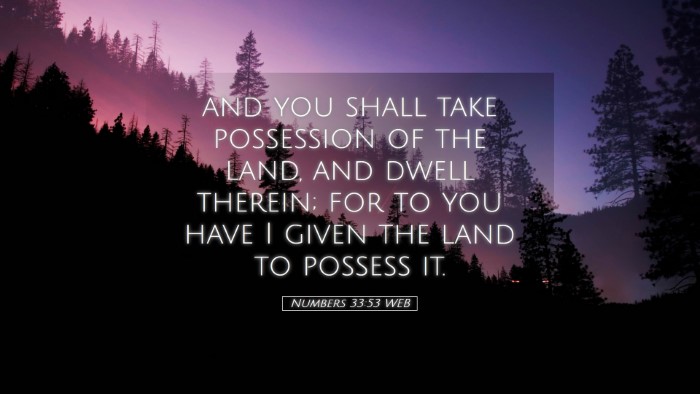 Picture 05 - Numbers 33:53 WEB Desktop Wallpaper - and you shall take possession of the land, and - Desktop Bible Verse Wallpaper