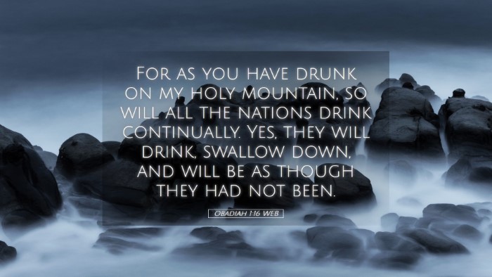 Picture 05 - Obadiah 1:16 WEB Desktop Wallpaper - For as you have drunk on my holy mountain, so - Desktop Bible Verse Wallpaper