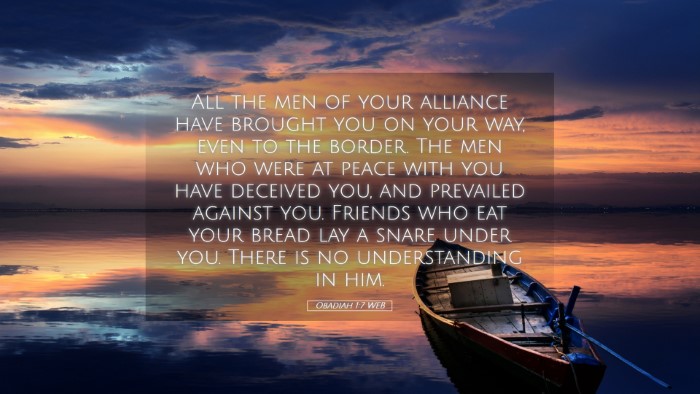 Picture 05 - Obadiah 1:7 WEB Desktop Wallpaper - All the men of your alliance have brought you on - Desktop Bible Verse Wallpaper