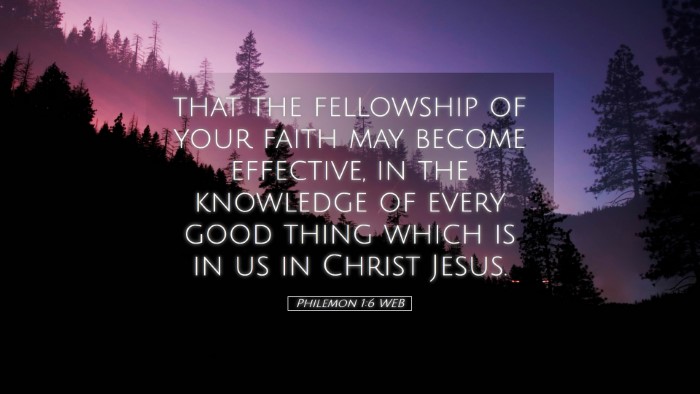 Picture 05 - Philemon 1:6 WEB Desktop Wallpaper - that the fellowship of your faith may become - Desktop Bible Verse Wallpaper