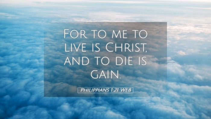 Picture 05 - Philippians 1:21 WEB Desktop Wallpaper - For to me to live is Christ, and to die is - Desktop Bible Verse Wallpaper