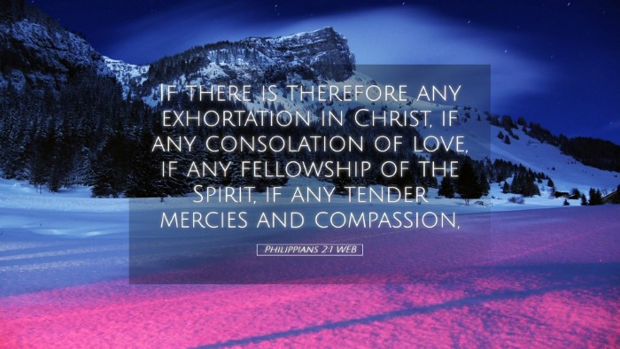 Picture 05 - Philippians 2:1 WEB Desktop Wallpaper - If there is therefore any exhortation in Christ, - Desktop Bible Verse Wallpaper