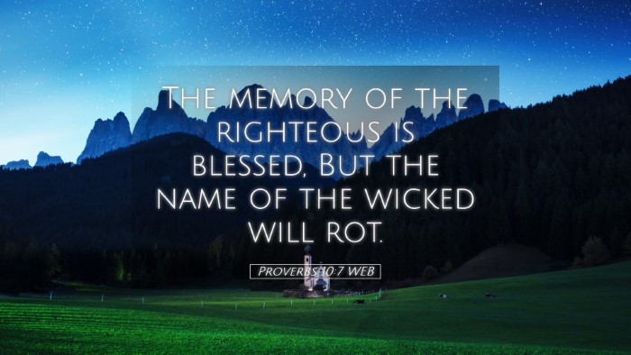 Picture 05 - Proverbs 10:7 WEB Desktop Wallpaper - The memory of the righteous is blessed, But the - Desktop Bible Verse Wallpaper