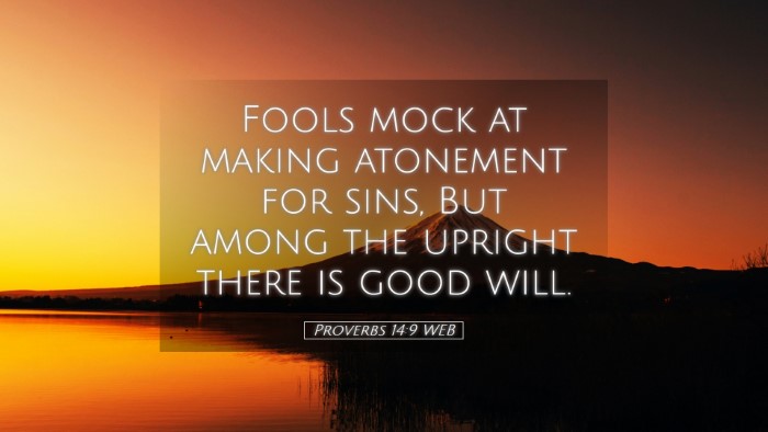 Picture 05 - Proverbs 14:9 WEB Desktop Wallpaper - Fools mock at making atonement for sins, But - Desktop Bible Verse Wallpaper