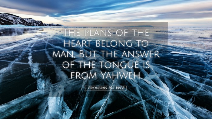 Picture 05 - Proverbs 16:1 WEB Desktop Wallpaper - The plans of the heart belong to man, But the - Desktop Bible Verse Wallpaper