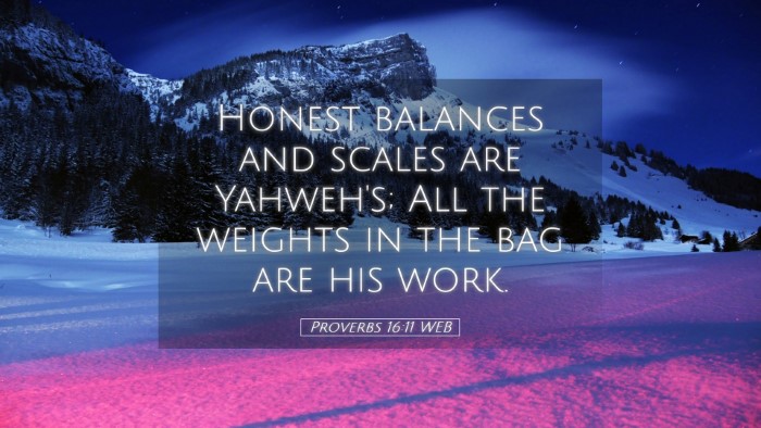 Picture 05 - Proverbs 16:11 WEB Desktop Wallpaper - Honest balances and scales are Yahweh's; All the - Desktop Bible Verse Wallpaper