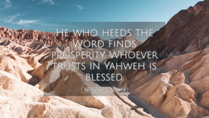 Picture 05 - Proverbs 16:20 WEB Desktop Wallpaper - He who heeds the Word finds prosperity. Whoever - Desktop Bible Verse Wallpaper