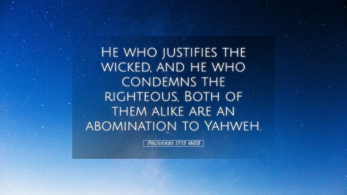 Picture 05 - Proverbs 17:15 WEB Desktop Wallpaper - He who justifies the wicked, and he who condemns - Desktop Bible Verse Wallpaper